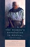 The Women's Revolution in Mexico, 1910-1953 (Latin American Silhouettes)