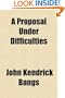 A Proposal Under Difficulties; A Farce