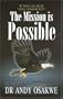 The Mission Is Possible