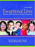 Exceptional Lives: Special Education in Today`s Schools, Fourth Edition