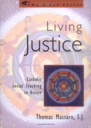 Living Justice: Catholic Social Teaching in Action (Come & See Series)