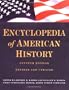 Encyclopedia of American History: Seventh Edition