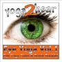 Eye Yoga, Vol.1: Yogic Eye Exercises for Strong, Healthy and Relaxed Eyes