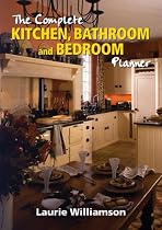 The Complete Kitchen, Bathroom and Bedroom Planner