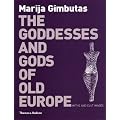 The Goddesses and Gods of Old Europe: 6500-3500 BC   Myths and Cult Images