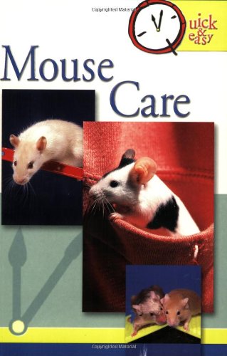 Mouse Care (Quick & Easy (TFH Publications))