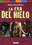 DEL HIELO (Mundo Prehistorico/ Prehistoric World) (Spanish Edition)