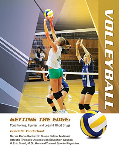 Volleyball (Getting the Edge: Conditioning, Injuries, and Legal & Illicit Drugs)