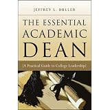 The Essential Academic Dean: A Practical Guide to College Leadership (JB - Anker Series)