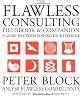The Flawless Consulting Fieldbook and Companion