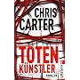 Totenk�nstler (Ein Hunter-und-Garcia-Thriller) von Chris Carter