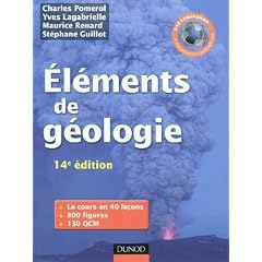 El�ments de g�ologie - 14e �dition - L'essentiel des Sciences de la Terre et de l'Univers: Cours, QCM et site compagnon