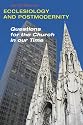 Ecclesiology And Postmodernity: Questions for the Church in Our Time