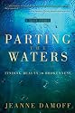 Parting the Waters: A True Story: Finding Beauty in Brokenness