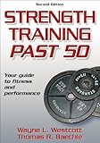 Strength Training Past 50 - 2nd Edition (Ageless Athlete Series)