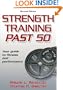 Strength Training Past 50 - 2nd Edition (Ageless Athlete Series)