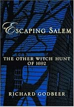 Escaping Salem: The Other Witch Hunt of 1692 (New Narratives in American History)