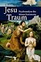 Jesu Traum: Psychoanalyse des Neuen Testaments