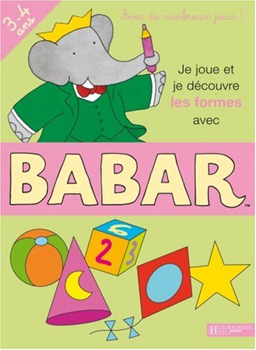 Je joue et je découvre les formes avec Babar : 3-4 ans