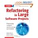 Refactoring in Large Software Projects: Performing Complex Restructurings Successfully