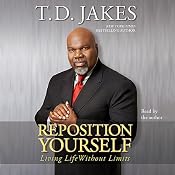 Reposition Yourself: Living Life Without Limits | [T.D. Jakes]