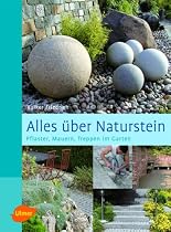 Alles über Naturstein und seine Verwendung im Garten
