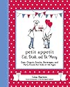 Petit Appetit: Eat, Drink, and Be Merry: Easy, Organic Snacks, Beverages, and Party Foods for Kids of All Ages