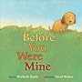 Before You Were Mine by Maribeth Boelts