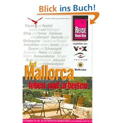 Auf Mallorca leben und arbeiten. Reisehandbuch.