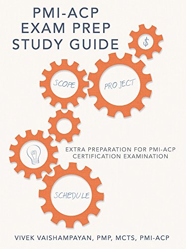 PMI-ACP Exam Prep Study Guide: Extra Preparation for PMI-ACP Certification Examination
