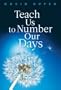 Teach Us to Number Our Days
