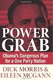 Power Grab: Obama's Dangerous Plan for a One-Party Nation