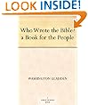 Who Wrote the Bible? : a Book for the People