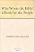 Who Wrote the Bible? : a Book for the People