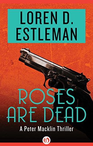 Roses Are Dead (The Peter Macklin Thrillers)