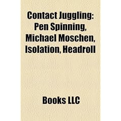 Contact Juggling: Pen Spinning, Michael Moschen, Isolation, Headroll