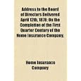 Address to the Board of Directors Delivered April 12th, 1878; On the Completion of the First Quarter Century of the Home Insurance Company,'