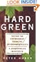 Hard Green: Saving the Environment from the Environmentalists A Conservative Manifesto