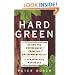 Hard Green: Saving the Environment from the Environmentalists A Conservative Manifesto
