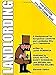 Landlording: A Handymanual for Scrupulous Landlords and Landladies Who Do It Themselves