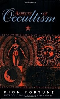 aspects of occultism - dion fortune aspects of occultism - dion fortune