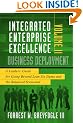 Integrated Enterprise Excellence, Vol. II � Business Deployment: A Leaders' Guide for Going Beyond Lean Six Sigma and the Balanced Scorecard