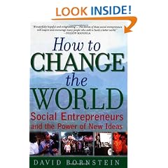 How to Change the World: Social Entrepreneurs and the Power of New Ideas