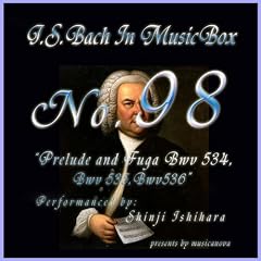 Bach In Musical Box 98 / Prelude And Fuga Bwv 534-536