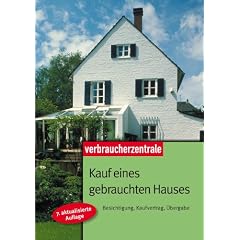 Kauf eines gebrauchten Hauses: Besichtigung, Kaufvertrag, �bergabe