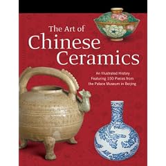 The Art of Chinese Ceramics by Ji Wei