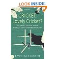 Cricket, Lovely Cricket?: An Addict's Guide to the World's Most Exasperating Game