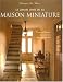 Le grand livre de la maison miniature Le grand livre de la maison miniature