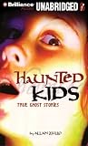 Haunted Kids: True Ghost Stories (Haunted Kids)