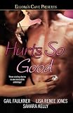 Hurts So Good: Ellora's Cave Presents